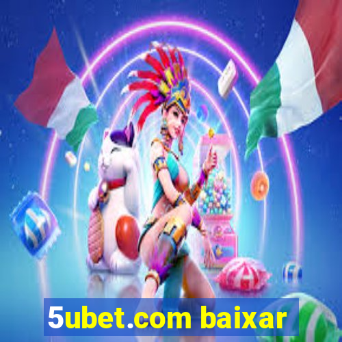 5ubet.com baixar